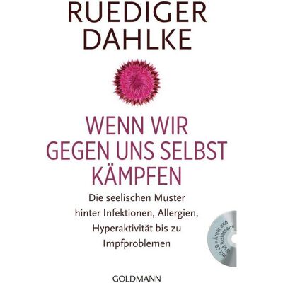 Goldmann Wenn wir gegen uns selbst kämpfen, Hörbücher von Ruediger Dahlke Goldmann Wenn wir gegen uns selbst kämpfen, Hörbücher von Ruediger Dahlke