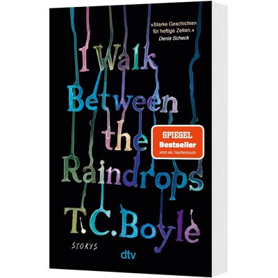 DTV I Walk Between the Raindrops, Belletristik von T. C. Boyle, T. Coraghessan Boyle DTV I Walk Between the Raindrops, Belletristik von T. C. Boyle, T. Coraghessan Boyle