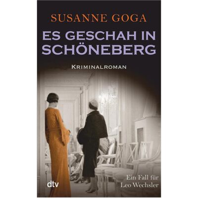 DTV Es geschah in Schöneberg, Belletristik von Susanne Goga DTV Es geschah in Schöneberg, Belletristik von Susanne Goga