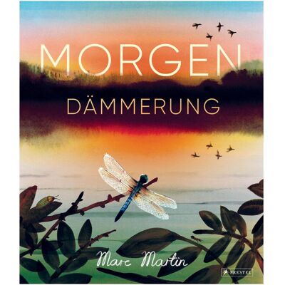 Prestel Morgendämmerung, Kinderbücher von Cornelius Hartz, Marc Martin Prestel Morgendämmerung, Kinderbücher von Cornelius Hartz, Marc Martin