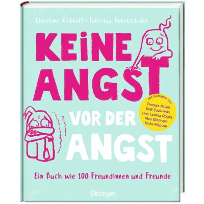 Oetinger Keine Angst vor der Angst. Ein Buch wie 100 Freundinnen und Freunde, Kinderbücher von Christine Rickhoff Oetinger Keine Angst vor der Angst. Ein Buch wie 100 Freundinnen und Freunde, Kinderbücher von Christine Rickhoff