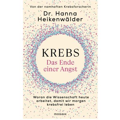 Mosaik Krebs - Das Ende einer Angst, Sachbücher von Hanna Heikenwälder Mosaik Krebs - Das Ende einer Angst, Sachbücher von Hanna Heikenwälder