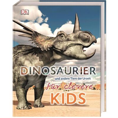 Dorling Kindersley Dinosaurier und andere Tiere der Urzeit für clevere Kids, Kinderbücher von DK Verlag - Kids Dorling Kindersley Dinosaurier und andere Tiere der Urzeit für clevere Kids, Kinderbücher von DK Verlag - Kids