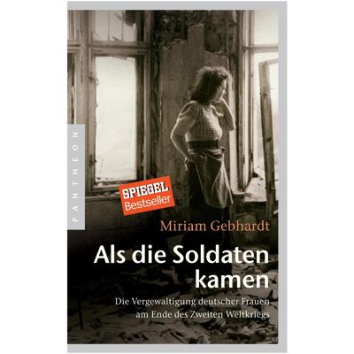 Pantheon Als die Soldaten kamen, Sachbücher von Miriam Gebhardt Pantheon Als die Soldaten kamen, Sachbücher von Miriam Gebhardt