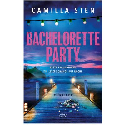 DTV Bachelorette Party, Belletristik von Camilla Sten DTV Bachelorette Party, Belletristik von Camilla Sten