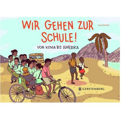 Gerstenberg Wir gehen zur Schule!, Kinderbücher von Lena Kathinka Schaffer Gerstenberg Wir gehen zur Schule!, Kinderbücher von Lena Kathinka Schaffer