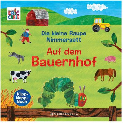 Gerstenberg Die kleine Raupe Nimmersatt - Auf dem Bauernhof, Kinderbücher von Eric Carle Gerstenberg Die kleine Raupe Nimmersatt - Auf dem Bauernhof, Kinderbücher von Eric Carle