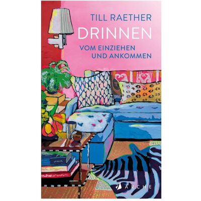 Arche Raether:Drinnen, Belletristik von Till Raether Arche Raether:Drinnen, Belletristik von Till Raether