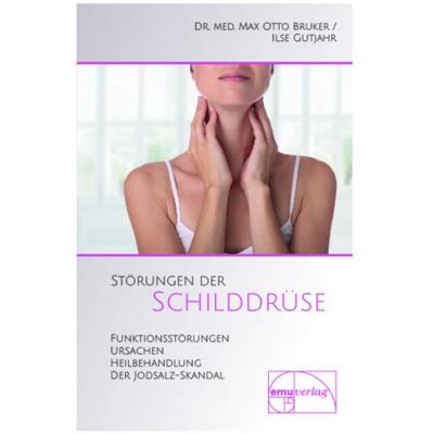 Emu Störungen der Schilddrüse, Ratgeber von Ilse Gutjahr, Max Otto Bruker Emu Störungen der Schilddrüse, Ratgeber von Ilse Gutjahr, Max Otto Bruker