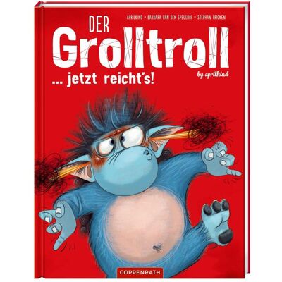 Coppenrath Der Grolltroll... jetzt reicht's! (Bd. 6), Kinderbücher von Aprilkind, Stephan Pricken, Barbara van den Speulhof Coppenrath Der Grolltroll... jetzt reicht's! (Bd. 6), Kinderbücher von Aprilkind, Stephan Pricken, Barbara van den Speulhof
