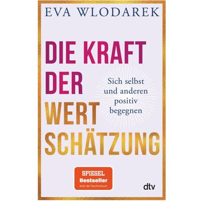 DTV Die Kraft der Wertschätzung, Ratgeber von Eva Wlodarek DTV Die Kraft der Wertschätzung, Ratgeber von Eva Wlodarek