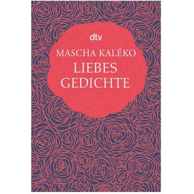 DTV Liebesgedichte, Belletristik von Mascha Kaléko DTV Liebesgedichte, Belletristik von Mascha Kaléko