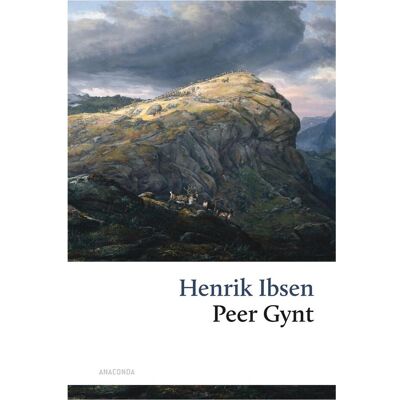 Anaconda Peer Gynt, Belletristik von Henrik Ibsen Anaconda Peer Gynt, Belletristik von Henrik Ibsen