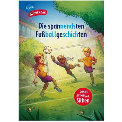 Arena Die spannendsten Fussballgeschichten, Kinderbücher von Christian Loeffelbein, Volkmar Röhrig, Igor Lange, Kai Pannen, Betty van Bonn Arena Die spannendsten Fussballgeschichten, Kinderbücher von Christian Loeffelbein, Volkmar Röhrig, Igor Lange, Kai Pannen, Betty van Bonn