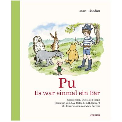 Atrium Pu – Es war einmal ein Bär, Kinderbücher von Henning Ahrens, Jane Riordan Atrium Pu – Es war einmal ein Bär, Kinderbücher von Henning Ahrens, Jane Riordan