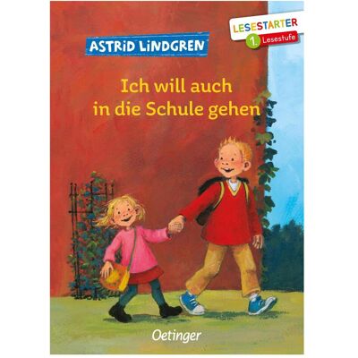 Oetinger Ich will auch in die Schule gehen, Kinderbücher von Astrid Lindgren, Katrin Engelking, Silke von Hacht Oetinger Ich will auch in die Schule gehen, Kinderbücher von Astrid Lindgren, Katrin Engelking, Silke von Hacht