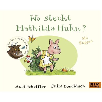 Beltz, Kinderbücher, Wo steckt Mathilda Huhn? (Deutsch, Softcover, Axel Scheffler, Julia Donaldson) Beltz, Kinderbücher, Wo steckt Mathilda Huhn? (Deutsch, Softcover, Axel Scheffler, Julia Donaldson)
