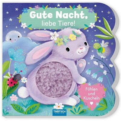 Trötsch, Babybücher, Fühlbuch Gute Nacht, liebe Tier (Deutsch) Trötsch, Babybücher, Fühlbuch Gute Nacht, liebe Tier (Deutsch)