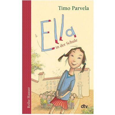 DTV Ella in der Schule, Kinderbücher von Timo Parvela, Nina Stohner, Sabine Wilharm DTV Ella in der Schule, Kinderbücher von Timo Parvela, Nina Stohner, Sabine Wilharm