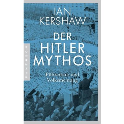 Pantheon Der Hitler-Mythos, Sachbücher von Ian Kershaw Pantheon Der Hitler-Mythos, Sachbücher von Ian Kershaw