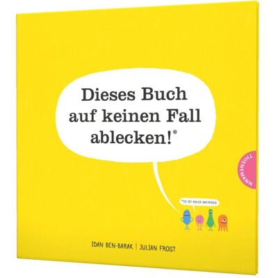 Thienemann Dieses Buch auf keinen Fall ablecken! (Es ist voller Bakterien), Kinderbücher von Idan Ben-Barak Thienemann Dieses Buch auf keinen Fall ablecken! (Es ist voller Bakterien), Kinderbücher von Idan Ben-Barak