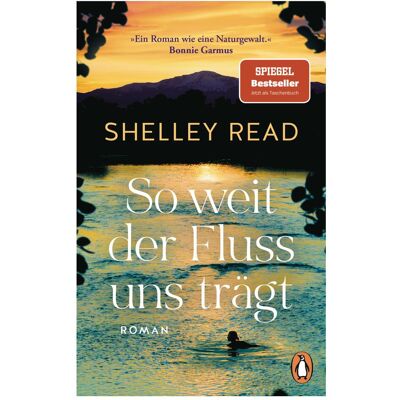 Penguin Random House So weit der Fluss uns trägt, Belletristik von Shelley Read Penguin Random House So weit der Fluss uns trägt, Belletristik von Shelley Read