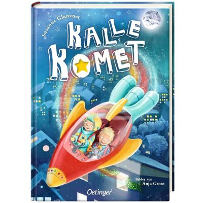 Oetinger Kalle Komet 1, Kinderbücher von Susanne Glanzner Oetinger Kalle Komet 1, Kinderbücher von Susanne Glanzner