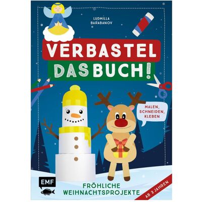 Edition Fischer Verbastel das Buch! Fröhliche Weihnachtsprojekte (ab 3 Jahren) Edition Fischer Verbastel das Buch! Fröhliche Weihnachtsprojekte (ab 3 Jahren)