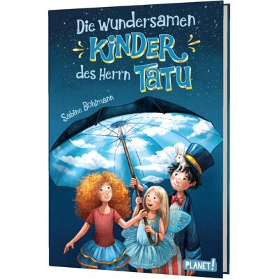 Planet Die wundersamen Kinder des Herrn Tatu, Kinderbücher von Sabine Bohlmann Planet Die wundersamen Kinder des Herrn Tatu, Kinderbücher von Sabine Bohlmann