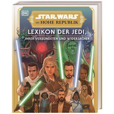 Dorling Kindersley Star Wars™ Die Hohe Republik Lexikon der Jedi, ihrer Verbündeten und Widersacher, Kinderbücher von Amy Richau, Megan Crouse Dorling Kindersley Star Wars™ Die Hohe Republik Lexikon der Jedi, ihrer Verbündeten und Widersacher, Kinderbücher von Amy Richau, Megan Crouse