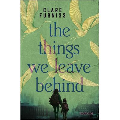 Rotfuchs, Jugendbücher, The Things We Leave Behind (Deutsch, Hardcover, Clare Furniss) Rotfuchs, Jugendbücher, The Things We Leave Behind (Deutsch, Hardcover, Clare Furniss)