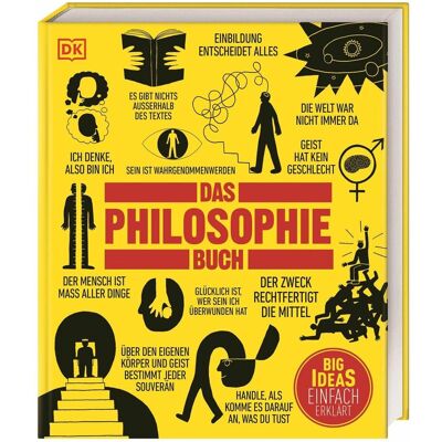 Dorling Kindersley Big Ideas. Das Philosophie-Buch, Sachbücher von Christiane Wagler, Clive Hill, Peter J. King, Marcus Weeks, Douglas Burnham, John Marenbon, Will Buckingham Dorling Kindersley Big Ideas. Das Philosophie-Buch, Sachbücher von Christiane Wagler, Clive Hill, Peter J. King, Marcus Weeks, Douglas Burnham, John Marenbon, Will Buckingham