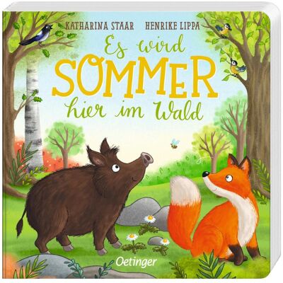 Oetinger Es wird Sommer hier im Wald, Kinderbücher von Henrike Lippa, Katharina Staar Oetinger Es wird Sommer hier im Wald, Kinderbücher von Henrike Lippa, Katharina Staar