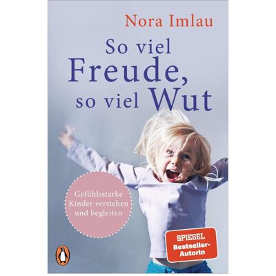 Penguin Random House So viel Freude, so viel Wut, Ratgeber von Nora Imlau Penguin Random House So viel Freude, so viel Wut, Ratgeber von Nora Imlau