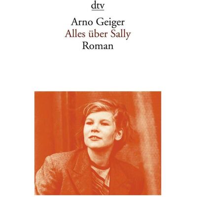 DTV Alles über Sally, Belletristik von Arno Geiger DTV Alles über Sally, Belletristik von Arno Geiger