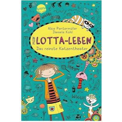 Arena Mein Lotta-Leben 09. Das reinste Katzentheater, Kinderbücher von Alice Pantermüller, Daniela Kohl Arena Mein Lotta-Leben 09. Das reinste Katzentheater, Kinderbücher von Alice Pantermüller, Daniela Kohl