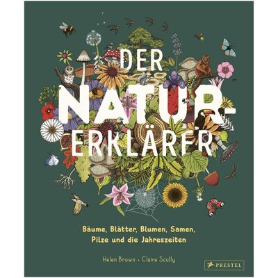 Prestel Der Natur-Erklärer, Kinderbücher von Ute Löwenberg, Claire Scully, Helen Brown Prestel Der Natur-Erklärer, Kinderbücher von Ute Löwenberg, Claire Scully, Helen Brown