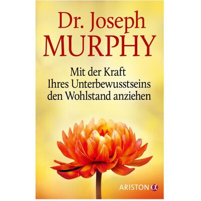 Ariston Mit der Kraft Ihres Unterbewusstseins den Wohlstand anziehen, Fachbücher von Joseph Murphy, Isabel Lamberty-Klaas Ariston Mit der Kraft Ihres Unterbewusstseins den Wohlstand anziehen, Fachbücher von Joseph Murphy, Isabel Lamberty-Klaas