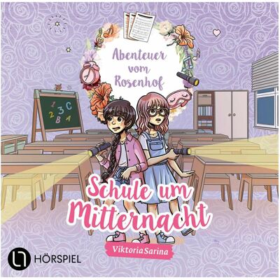 Lübbe Audio Abenteuer vom Rosenhof. Schule um Mitternacht, Hörbücher von Viktoriasarina Lübbe Audio Abenteuer vom Rosenhof. Schule um Mitternacht, Hörbücher von Viktoriasarina
