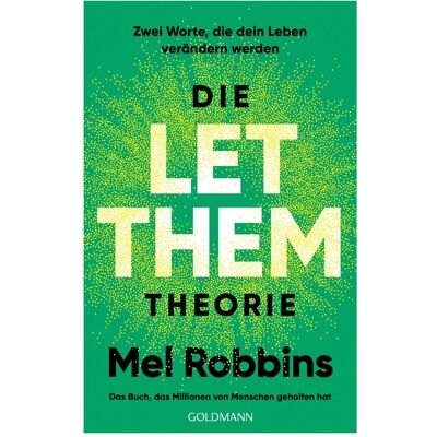 Goldmann Die LET THEM Theorie, Ratgeber von Christina Hackenberg, Ursula Pesch, Sawyer Robbins, Mel Robbins Goldmann Die LET THEM Theorie, Ratgeber von Christina Hackenberg, Ursula Pesch, Sawyer Robbins, Mel Robbins