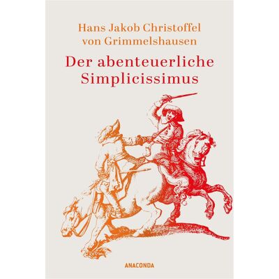 Anaconda Der abenteuerliche Simplicissimus, Belletristik von Hans Jakob Christoffel von Grimmelshausen Anaconda Der abenteuerliche Simplicissimus, Belletristik von Hans Jakob Christoffel von Grimmelshausen