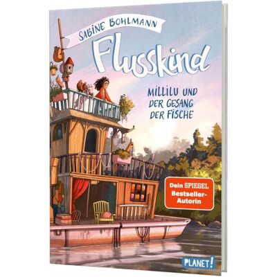 Planet Flusskind 1: Millilu und der Gesang der Fische, Kinderbücher von Sabine Bohlmann, Simona Ceccarelli Planet Flusskind 1: Millilu und der Gesang der Fische, Kinderbücher von Sabine Bohlmann, Simona Ceccarelli