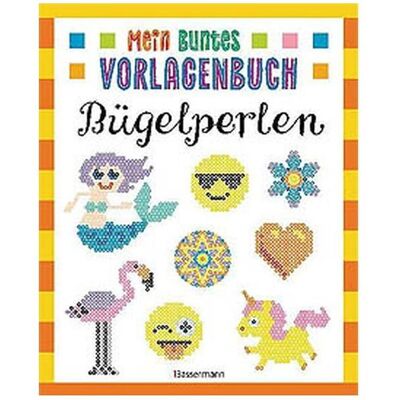 Bassermann Mein buntes Vorlagenbuch - Bügelperlen Bassermann Mein buntes Vorlagenbuch - Bügelperlen