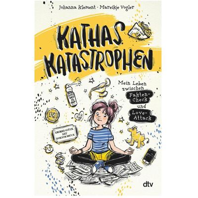DTV Kathas Katastrophen – Mein Leben zwischen Fakten-Check und Love-Attack, Kinderbücher von Johanna Klement DTV Kathas Katastrophen – Mein Leben zwischen Fakten-Check und Love-Attack, Kinderbücher von Johanna Klement