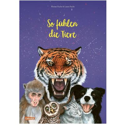 Carlsen So fühlen die Tiere, Kinderbücher von Florian Fuchs Carlsen So fühlen die Tiere, Kinderbücher von Florian Fuchs