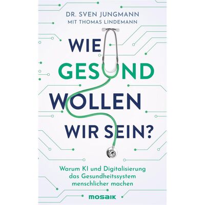 Mosaik Wie gesund wollen wir sein?, Fachbücher von Sven Jungmann Mosaik Wie gesund wollen wir sein?, Fachbücher von Sven Jungmann