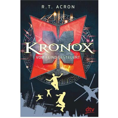 DTV Kronox – Vom Feind gesteuert, Kinderbücher von R. T. Acron DTV Kronox – Vom Feind gesteuert, Kinderbücher von R. T. Acron