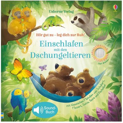 Usborne Publishing, Babybücher, Hör gut zu – leg dich zur Ruh! Einschlafen mit den Dschungeltieren (Deutsch) Usborne Publishing, Babybücher, Hör gut zu – leg dich zur Ruh! Einschlafen mit den Dschungeltieren (Deutsch)