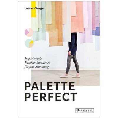 Prestel Palette Perfect, Ratgeber von Lauren Wager Prestel Palette Perfect, Ratgeber von Lauren Wager