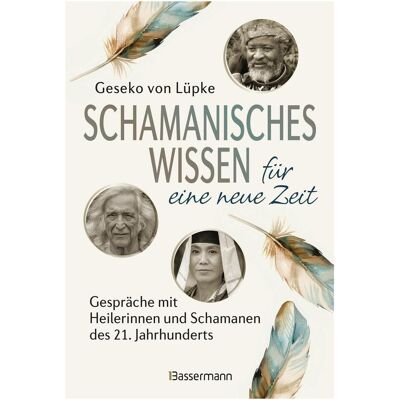 Bassermann Schamanisches Wissen für eine neue Zeit, Sachbücher von Geseko von Lüpke Bassermann Schamanisches Wissen für eine neue Zeit, Sachbücher von Geseko von Lüpke